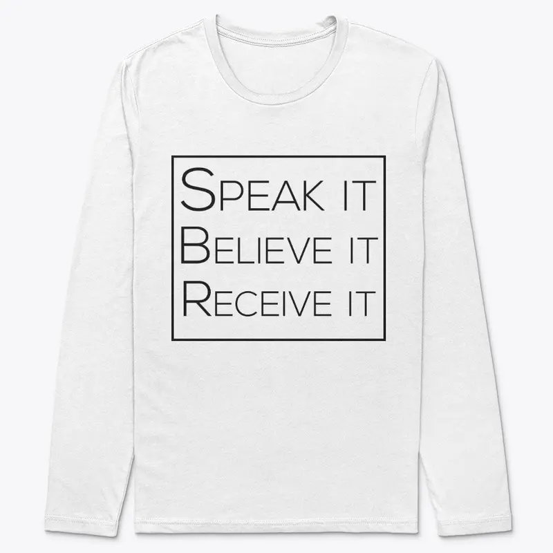 Speak It Believe It Receive It